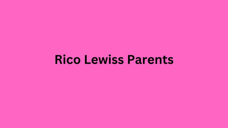 Who are Rico Lewis Parents? Rico Lewis Biography, Parents Name, Nationality and More