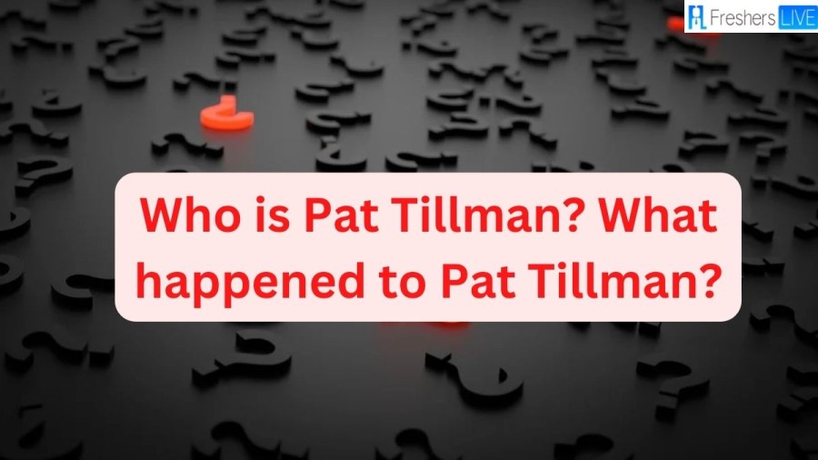 Who Is Pat Tillman? What Happened To Pat Tillman? What Team Did Pat Tillman Play For? Pat Tillman Cause Of Death