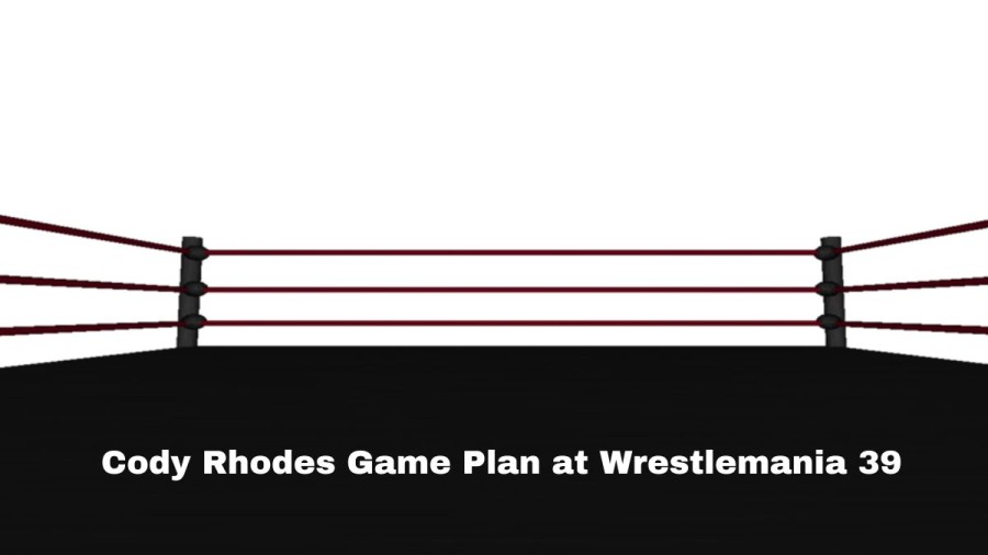 WWE News: Cody Rhodes Game Plan at Wrestlemania 39