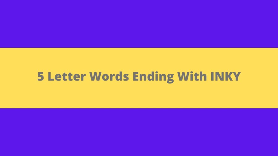 5 Letter Words Ending With INKY, List Of 5 Letter Words Ending With INKY