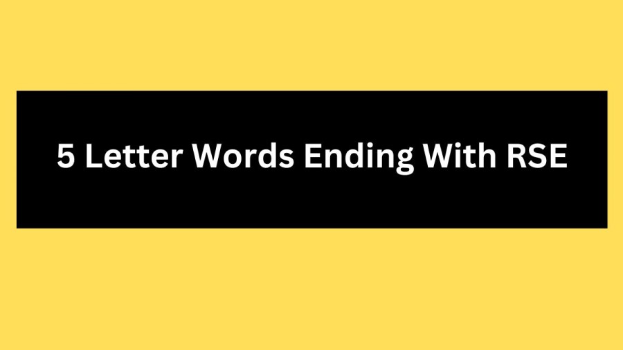 5 Letter Words Ending With RSE, List of 5 Letter Words Ending With RSE