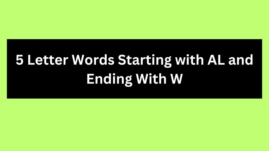 5 Letter Words Starting with AL and Ending With W - Wordle Hint