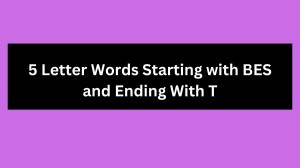 5 Letter Words Starting with BES and Ending With T - Wordle Hint