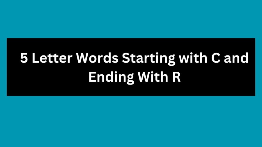 5 Letter Words Starting with C and Ending With R - Wordle Hint