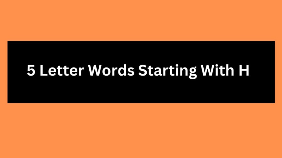 5 Letter Words Starting With H, List Of 5 Letter Words Starting With H