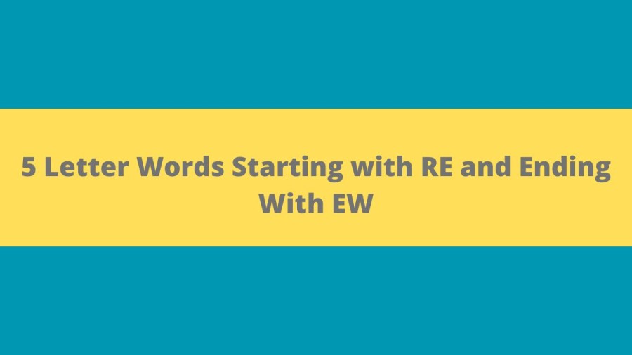 5 Letter Words Starting with RE and Ending With EW - Wordle Hint