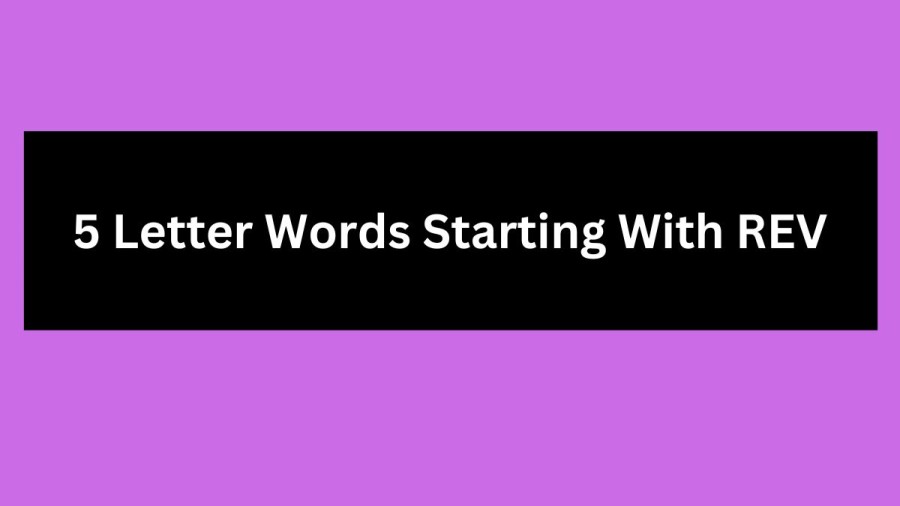 5 Letter Words Starting With REV, List of 5 Letter Words Starting With REV