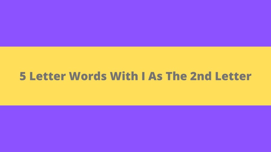 5 Letter Words With I As The 2nd Letter, List of 5 Letter Words With I As The 2nd Letter