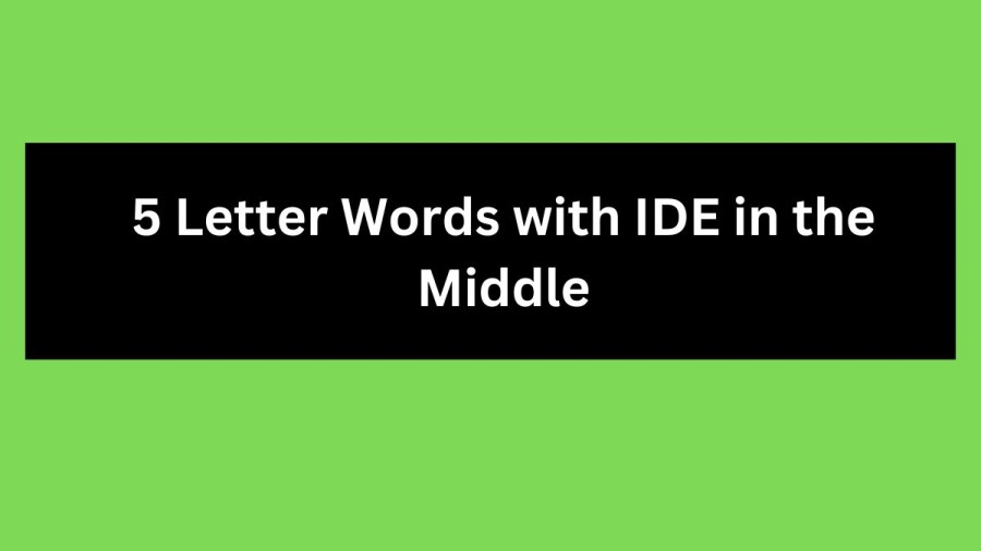 5 Letter Words with IDE in the Middle - Wordle Hint