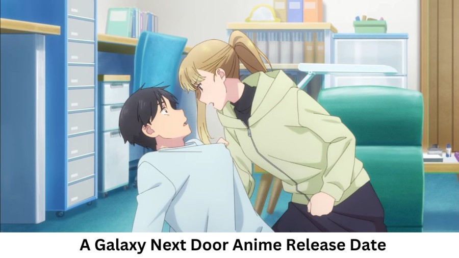 A Galaxy Next Door Anime Release Date and Time, Countdown, When Is It Coming Out?