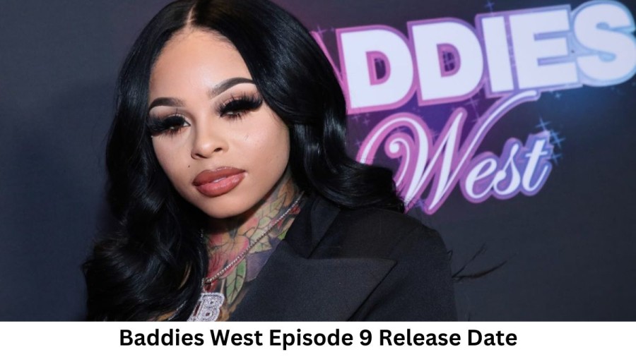 Baddies West Episode 9 Release Date and Time, Countdown, When is it Coming Out?