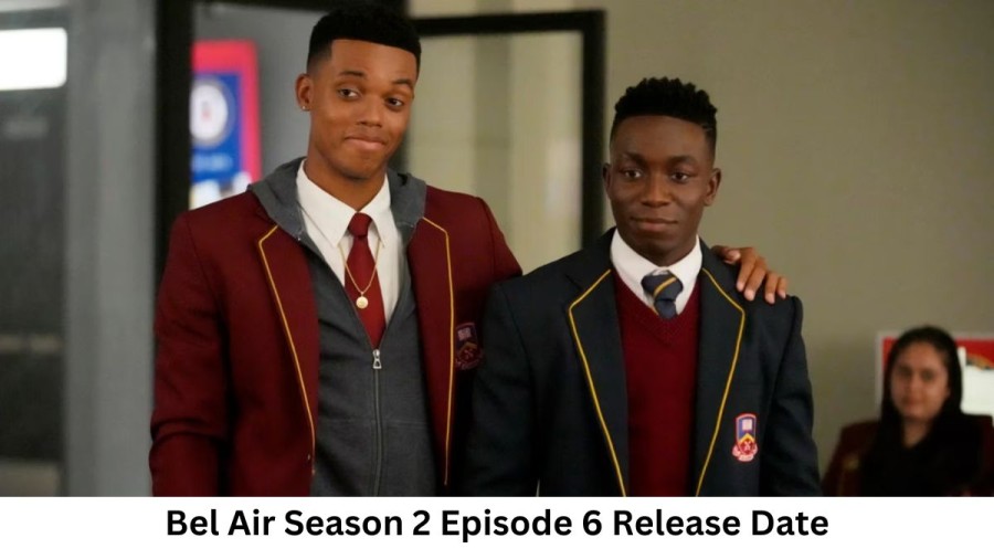 Bel Air Season 2 Episode 6 Release Date and Time, Countdown, When is it Coming Out?