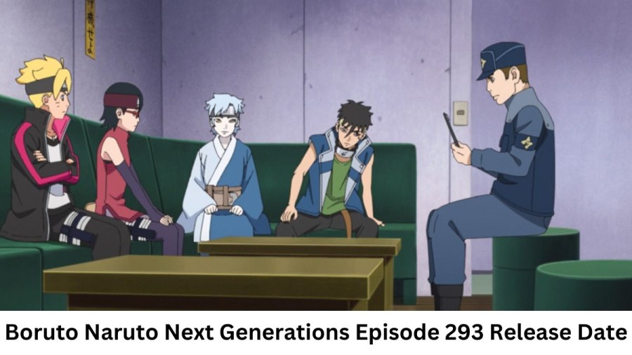 Boruto Naruto Next Generations Episode 293 Release Date and Time, Countdown, When is it Coming Out?