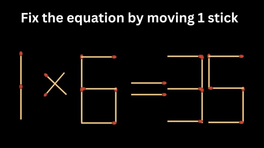 Brain Teaser: 1x6=35 Fix the equation by moving 1 stick | Matchstick Puzzle