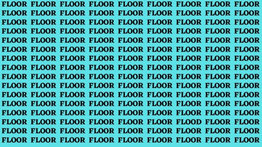 Brain Teaser: If you have Sharp Eyes find the word Flood among Floor in 20 secs