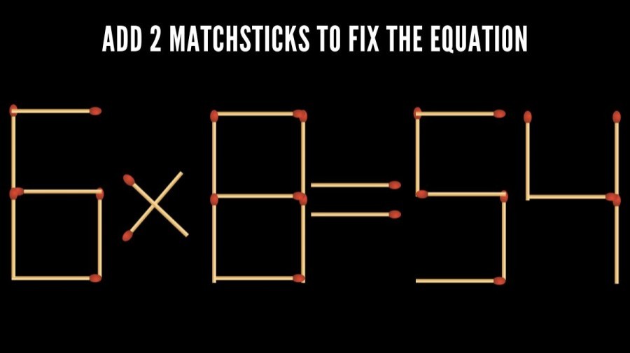 Brain Teaser Math Challenge: 6x8=54 Add 2 Matchsticks to Fix the Equation by 30 Secs| Matchstick Puzzle