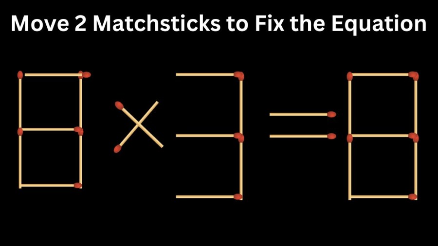 Brain Teaser Math Challenge: 8x3=8 Move 2 Matchsticks to Fix the Equation by 30 Secs| Matchstick Puzzle