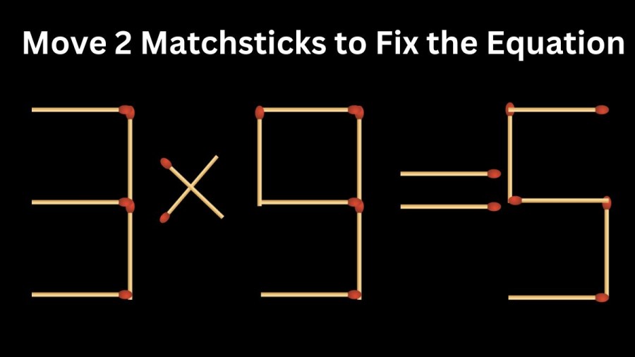 Brain Teaser Math Test: 3x9=5 Move 2 Matchsticks to Fix the Equation by 30 Secs| Matchstick Puzzle