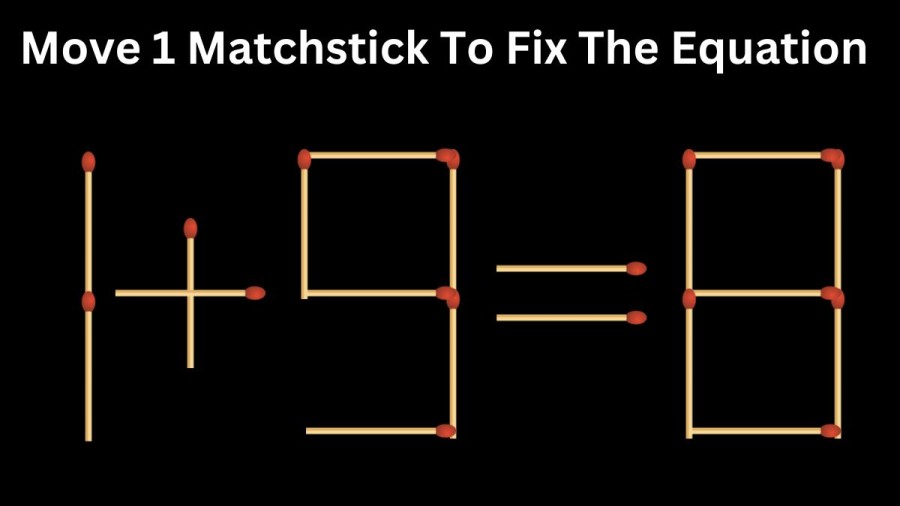 Brain Teaser - Move 1 Matchstick To Fix The Equation || Matchstick Puzzle