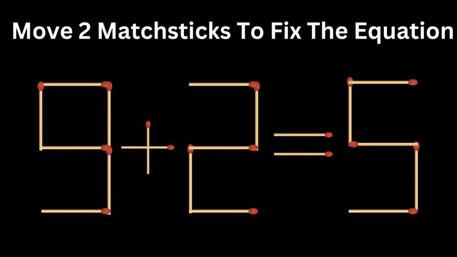 Brain Teaser - Move 2 Matchsticks To Fix The Equation || Matchstick Puzzle