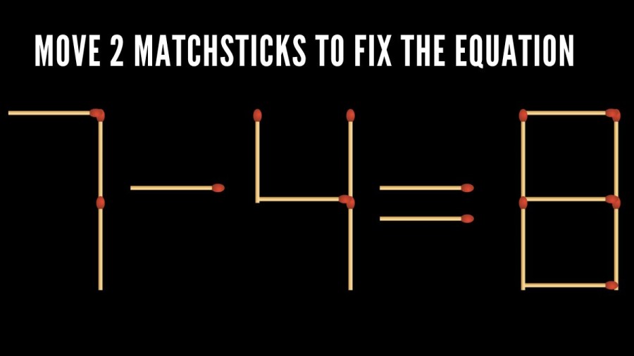 Brain Teaser - Move 2 Matchsticks To Fix The Equation || Matchstick Puzzle