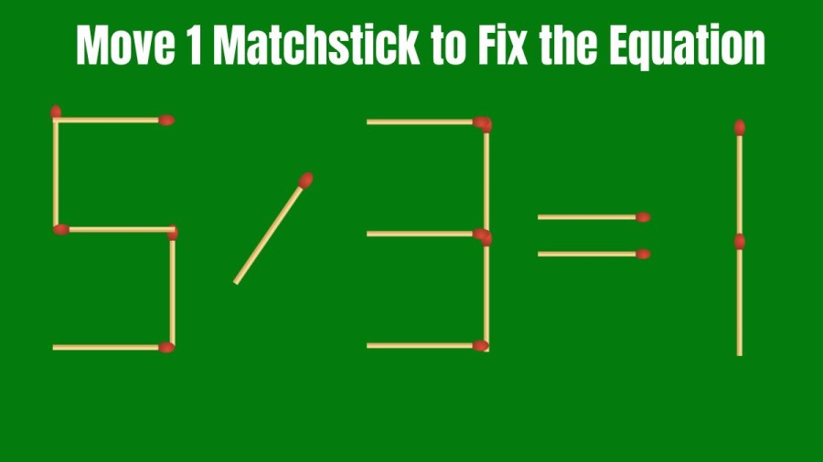 Brain Teaser: Move Only 1 Matchstick to Fix the Equation | Matchstick Puzzle