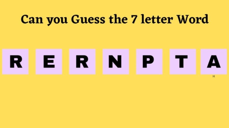 Brain Teaser Scrambled Word: Can you Guess the 7 Letter Word in 13 Seconds?