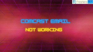 Comcast Email Not Working, How To Fix Comcast Email Not Working?