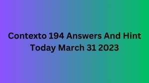 Contexto 194 Answers And Hint Today March 31 2023