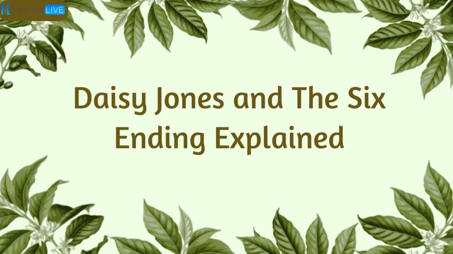 Daisy Jones and The Six Ending Explained, Review, Plot, and More