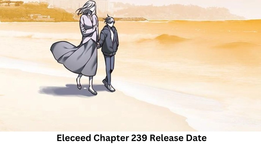 Eleceed Chapter 239 Release Date and Time, Countdown, When Is It Coming Out?