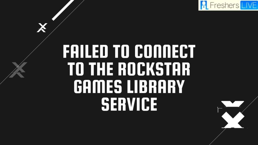 Failed to Connect to the Rockstar Games Library Service, How to Fix the Issue?