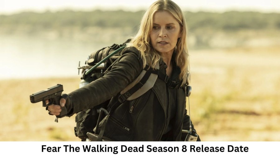 Fear The Walking Dead Season 8 Release Date and Time, Countdown, When Is It Coming Out?