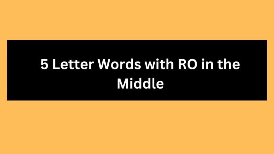 5 Letter Words with RO in the Middle - Wordle Hint