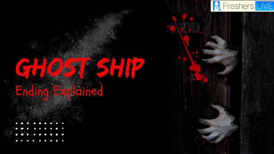 Ghost Ship Ending Explained: Unraveling the Mystery