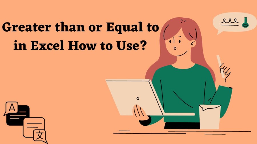 Greater than or Equal to in Excel How to Use?