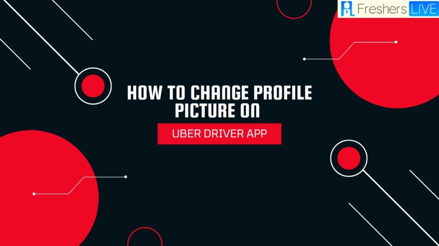 How To Change Profile Picture On Uber Driver App? Step-by-Step Guide To Change Profile Picture On Uber Driver App