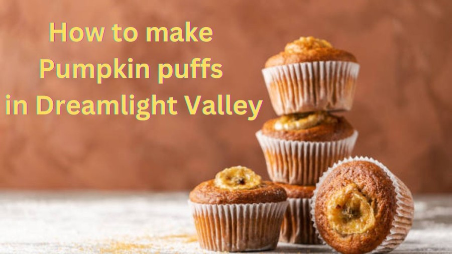 How to make Pumpkin puffs in Dreamlight Valley? Know About The Pumpkin Puffs Recipe, Ingredients, And More