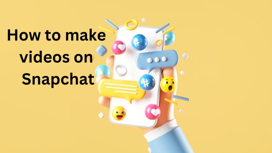 How To Make Videos On Snapchat? Steps To Make Videos On Snapchat