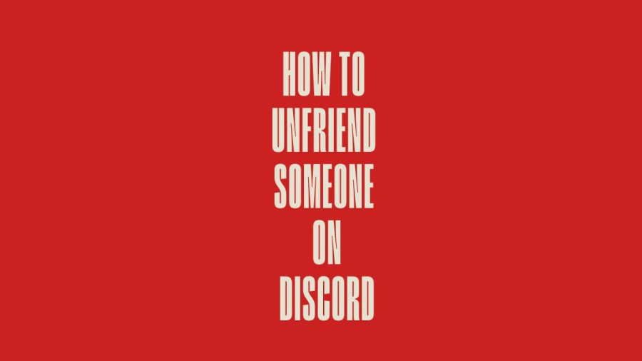 How to Unfriend someone on Discord? How to Mute someone on Discord? 