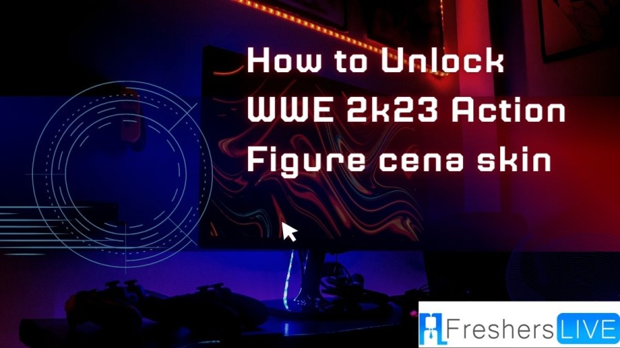 How to Unlock WWE 2k23 Action Figure Cena skin? Complete Guide