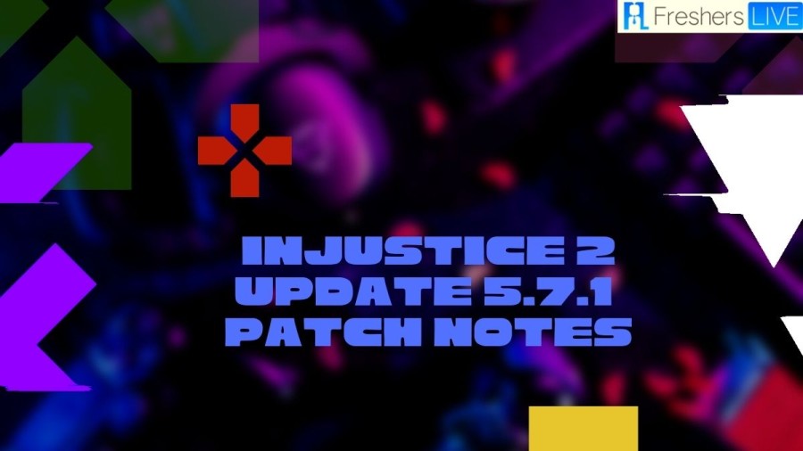 Injustice 2 Update 5.7.1 Patch Notes, Gameplay, and Latest Updates