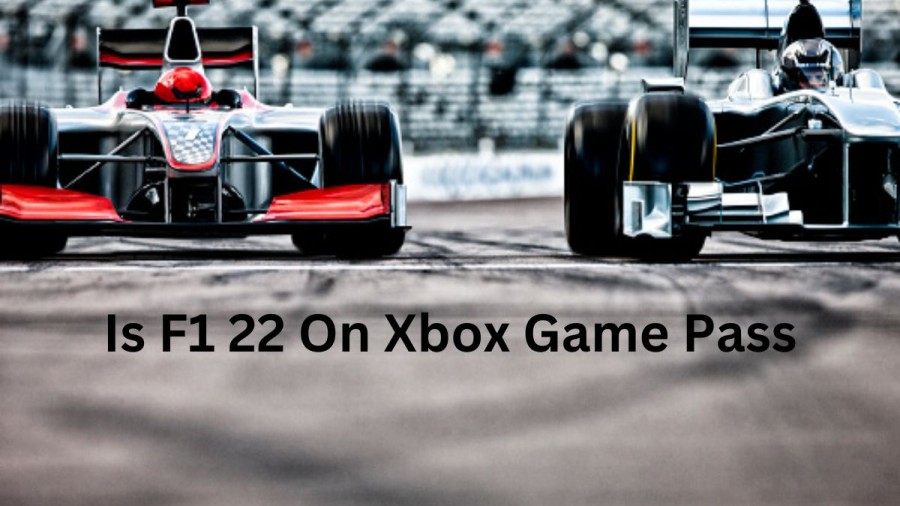 Is F1 22 On Xbox Game Pass? When Will F1 22 Be On Ea Play? Know About  F1 22 Gameplay, Trailer, Review, System Requirements