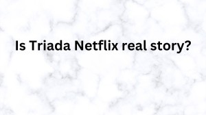 Is Triada Netflix real story? Triada Netflix Series Wiki, Trailer