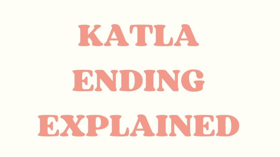 Katla Ending Explained, Katla Season 1 Ending Explained