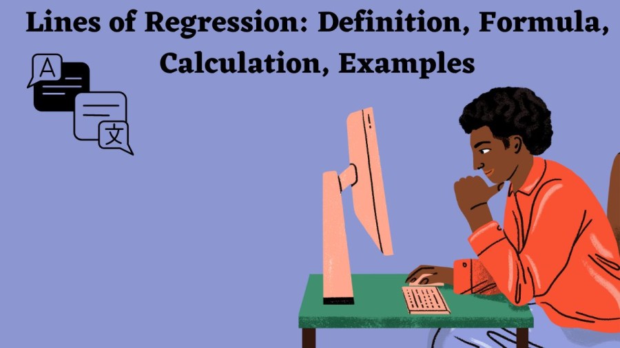 Lines of Regression: Definition, Formula, Calculation, Examples