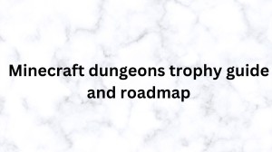 Minecraft Dungeons Trophy Guide, Roadmap, Trophy List, Game Wiki