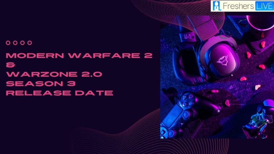 Modern Warfare 2 & Warzone 2.0 Season 3 Release Date, and Time