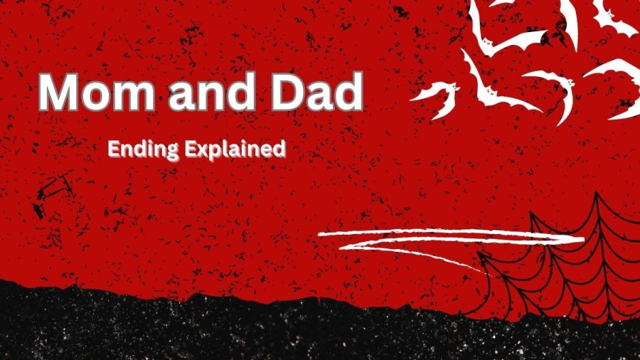 Mom And Dad Ending Explained! Check All About The Movie Here 