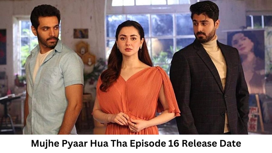 Mujhe Pyaar Hua Tha Episode 16 Release Date and Time, Countdown, When is it Coming Out?